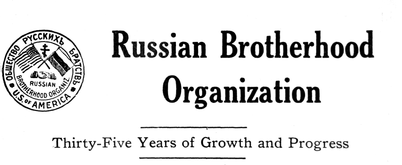 Russian Brotherhood Organization — Thirty-Five Years of Growth and Progress