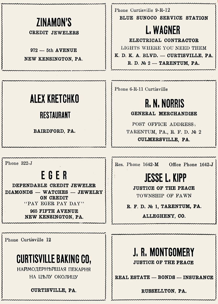 Pennsylvania, New Kensington, Bairdford, Curtisville, Tarentum, Zinamon's Credit Jewelers, Alex Kretchko Resturant, Eger Dependable Credit Jeweler, Curtisville Baking Co., L. Wagner Electrical Contractor, R. N. Norris General Merchandise, Jesse L. Kipp—Justice of the Peace, J. R. Montgomery—Justice of the Peace
